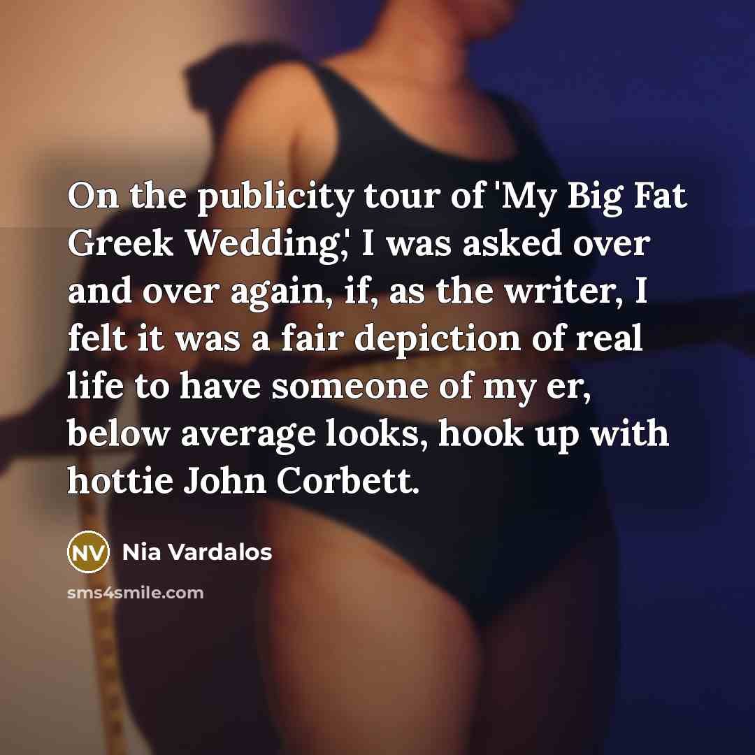 “On the publicity tour of 'My Big Fat Greek Wedding,'…” quote by Nia Vardalos