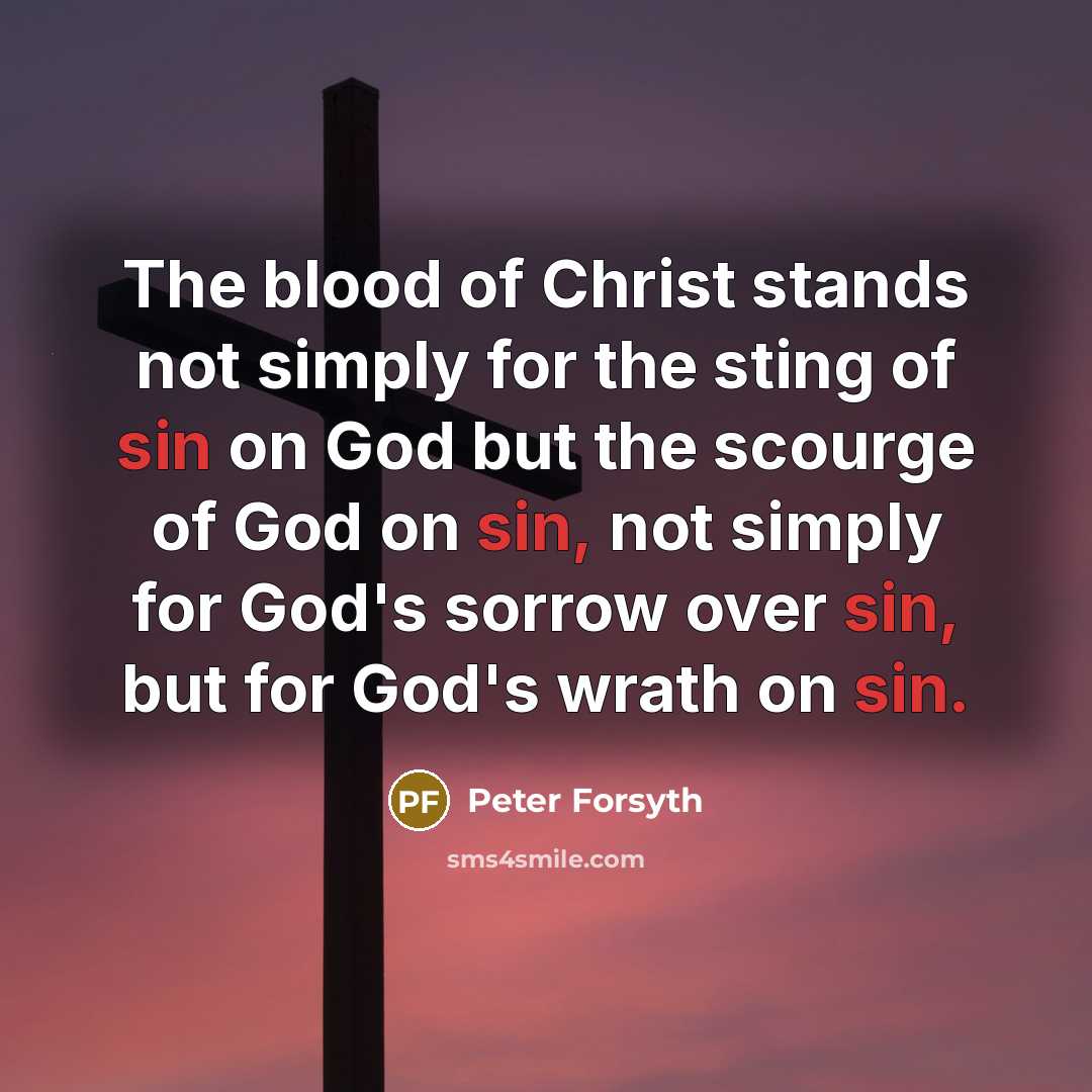“The blood of Christ stands not simply for the sting…” quote by Peter Forsyth