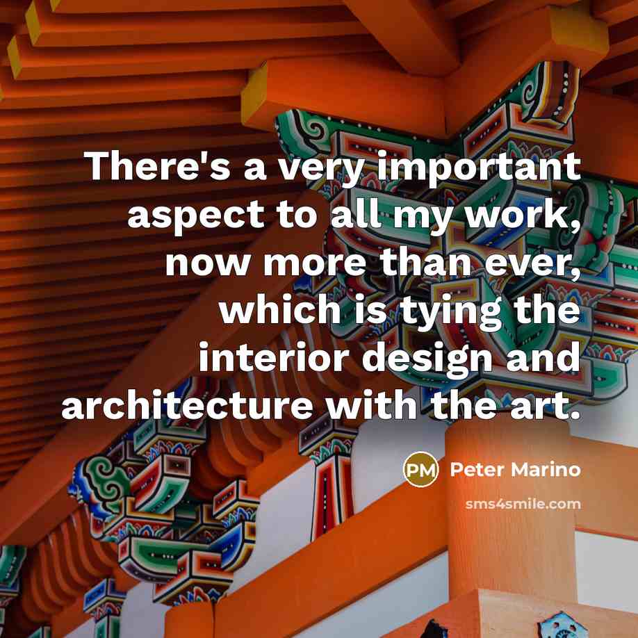 “There's a very important aspect to all my work, now…” quote by Peter Marino