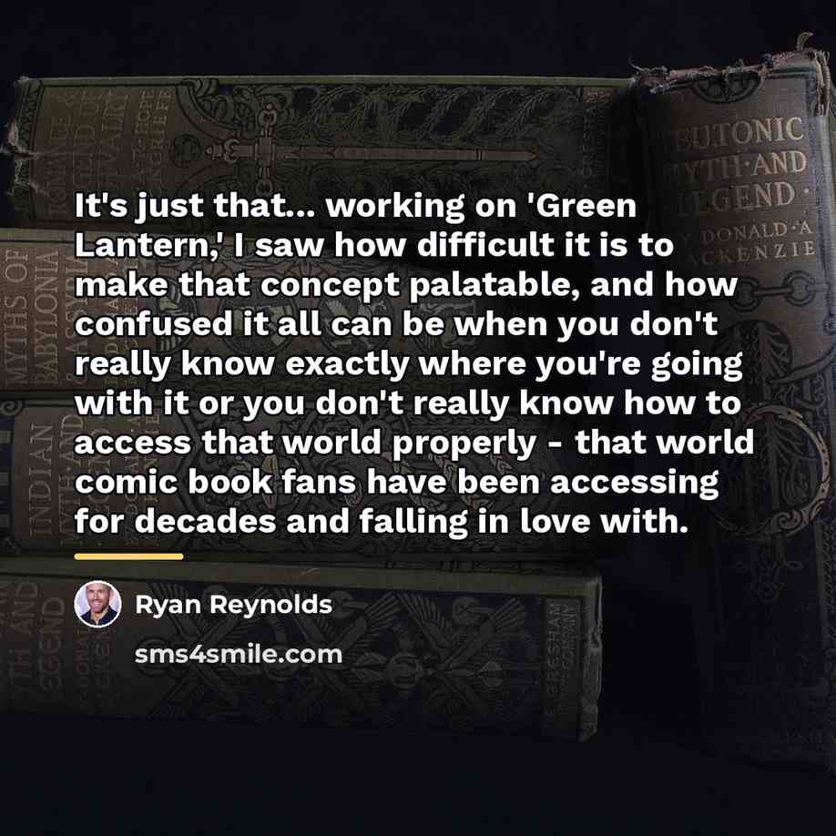 “It's just that... working on 'Green Lantern,' I saw how…” quote by Ryan Reynolds
