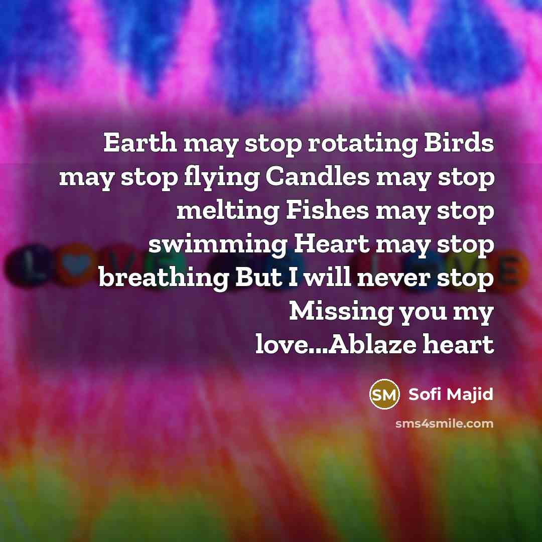 “Earth may stop rotating Birds may stop flying Candles may…” quote by Sofi Majid