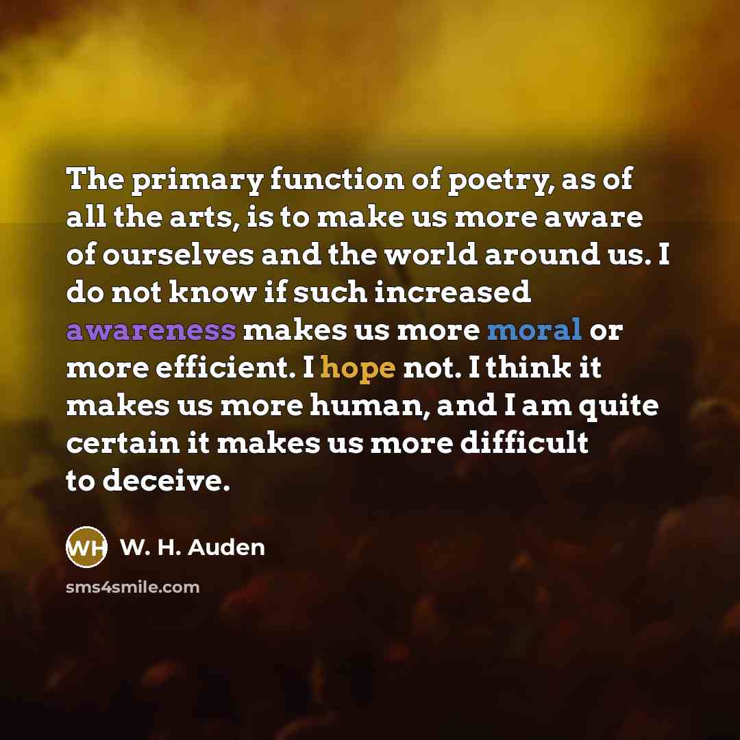 “The primary function of poetry, as of all the arts,…” quote by W. H. Auden