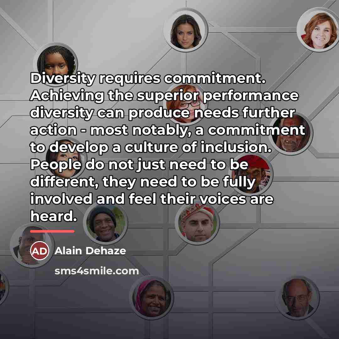 “Diversity requires commitment. Achieving the superior performance diversity can produce…” quote by Alain Dehaze