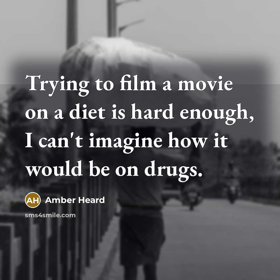 “Trying to film a movie on a diet is hard…” quote by Amber Heard