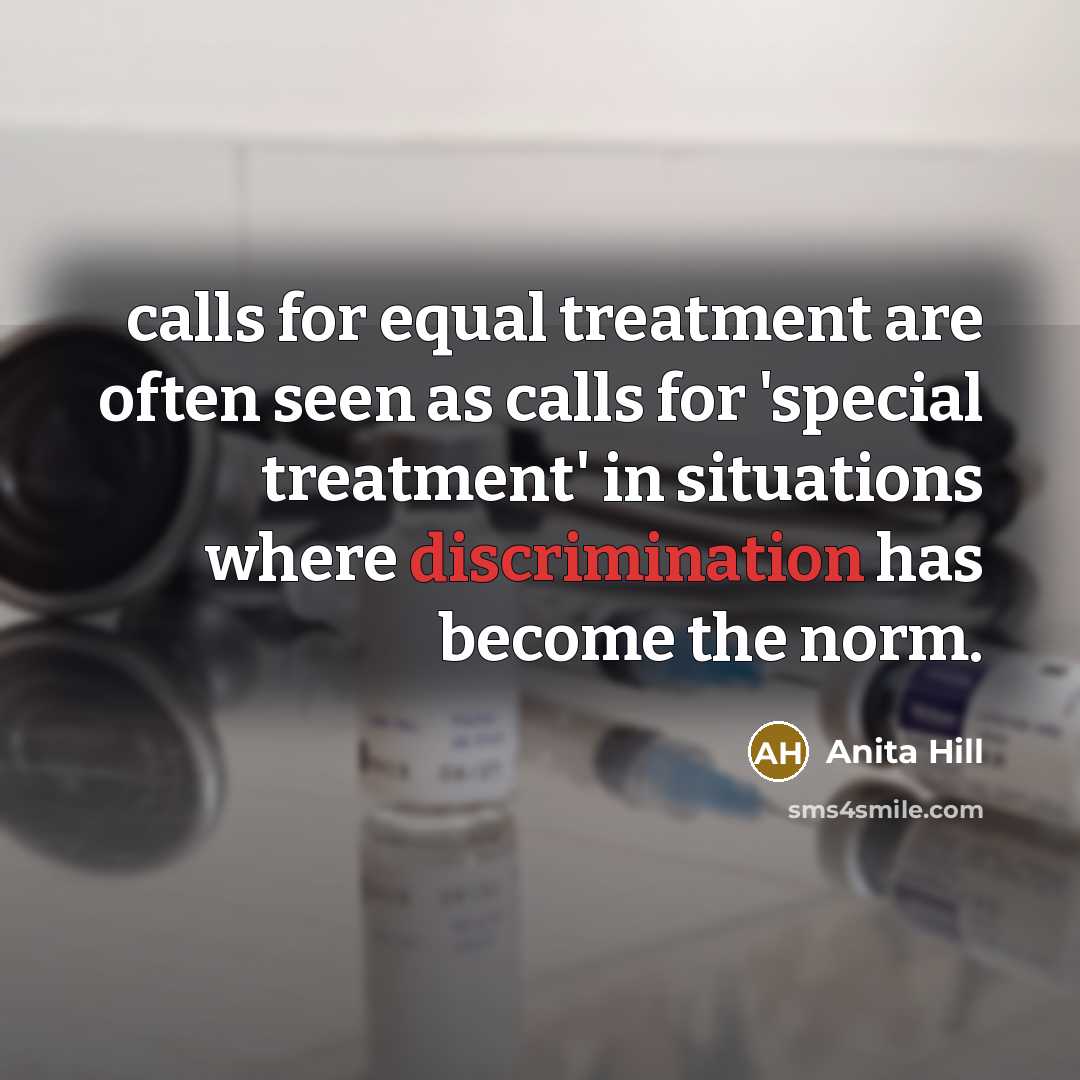 “calls for equal treatment are often seen as calls for…” quote by Anita Hill