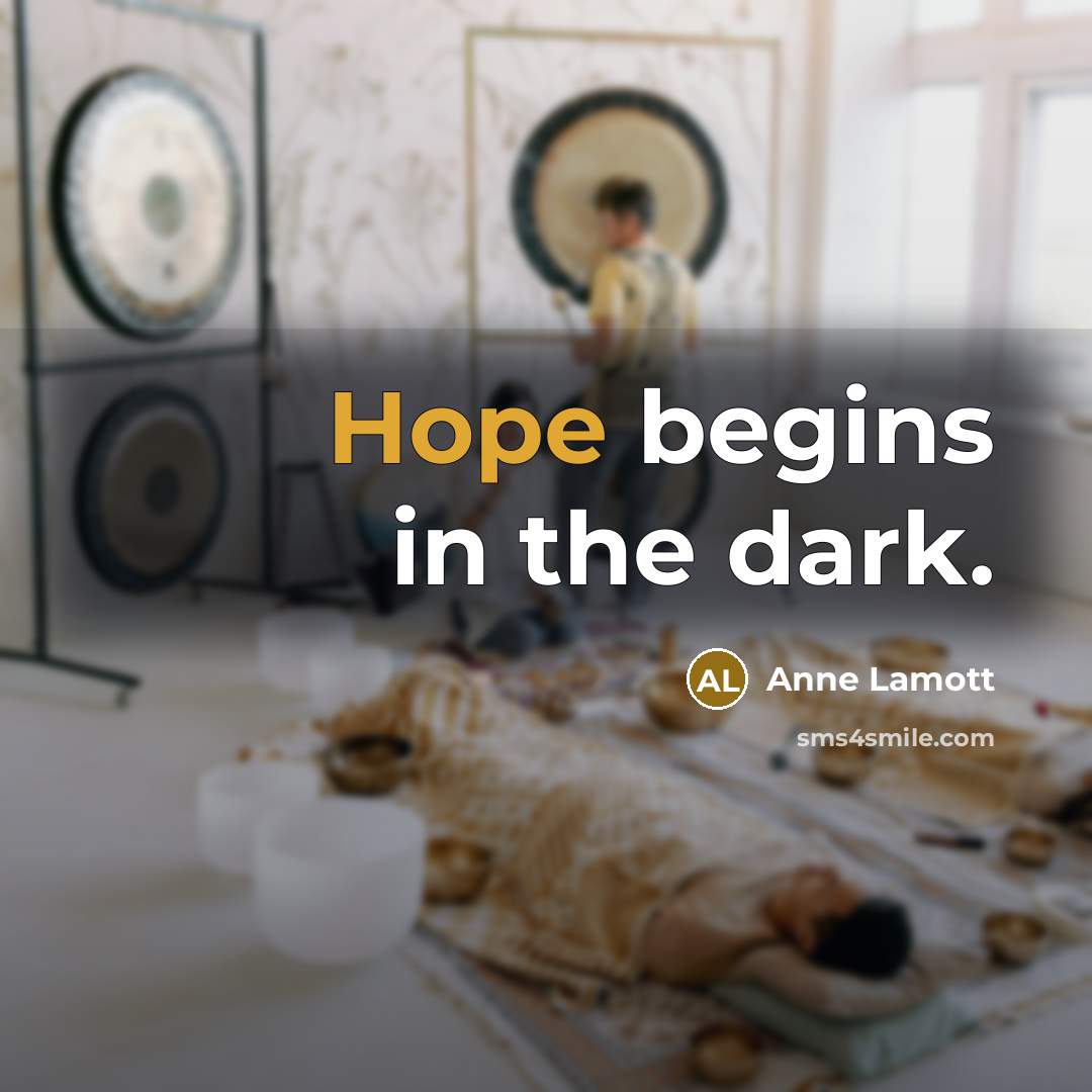 “Hope begins in the dark.…” quote by Anne Lamott