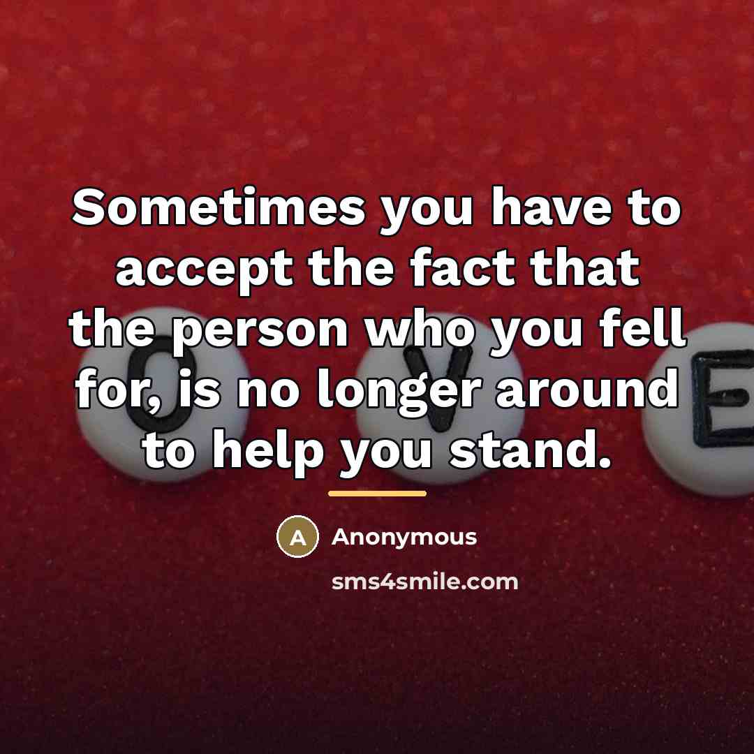 “Sometimes you have to accept the fact that the person…” quote by Anonymous