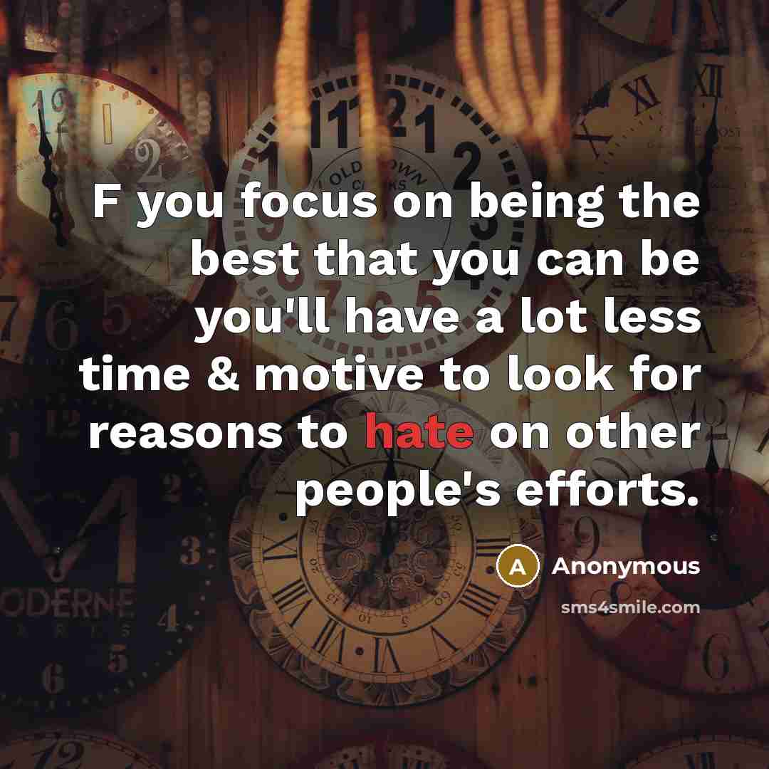 “F you focus on being the best that you can…” quote by Anonymous