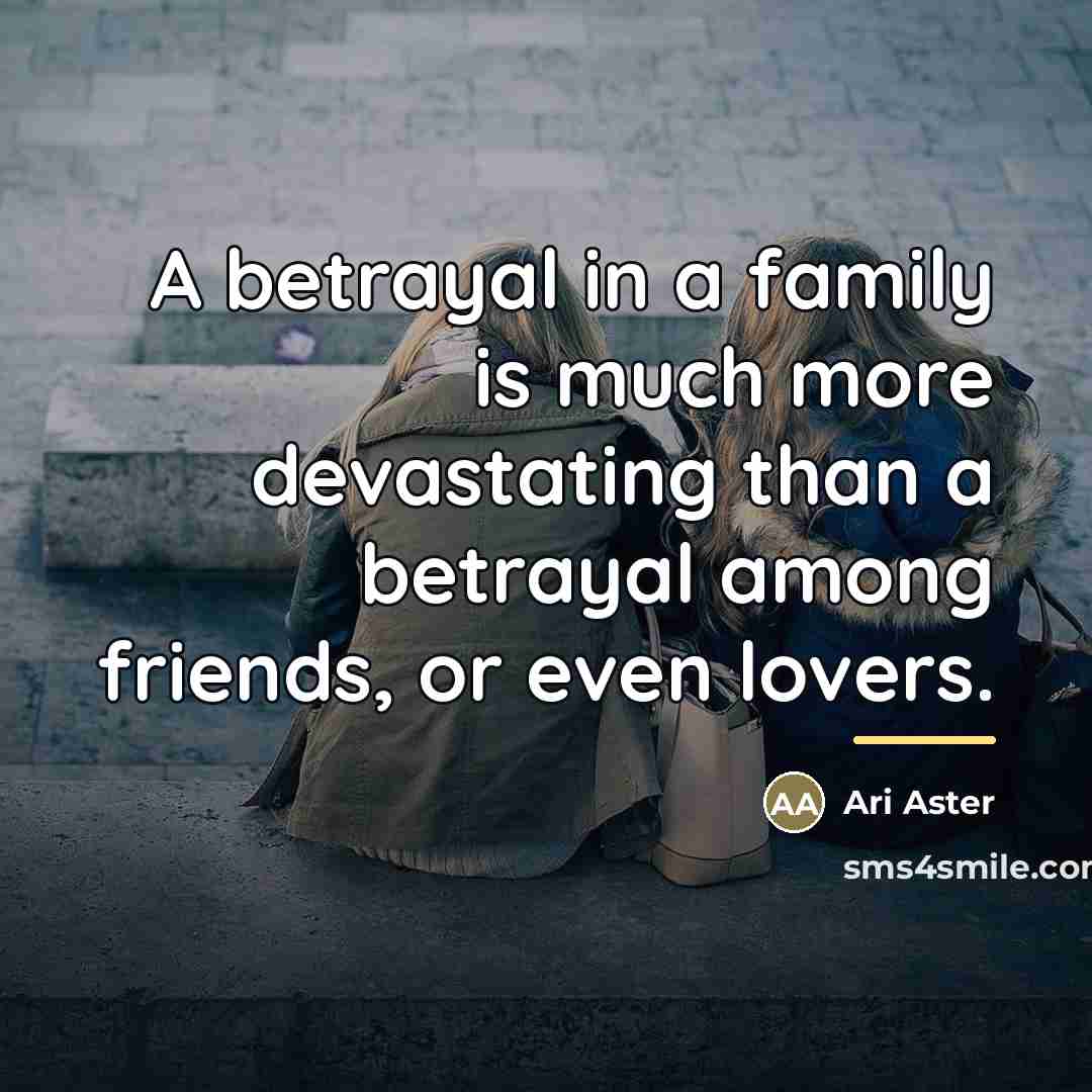 “A betrayal in a family is much more devastating than…” quote by Ari Aster