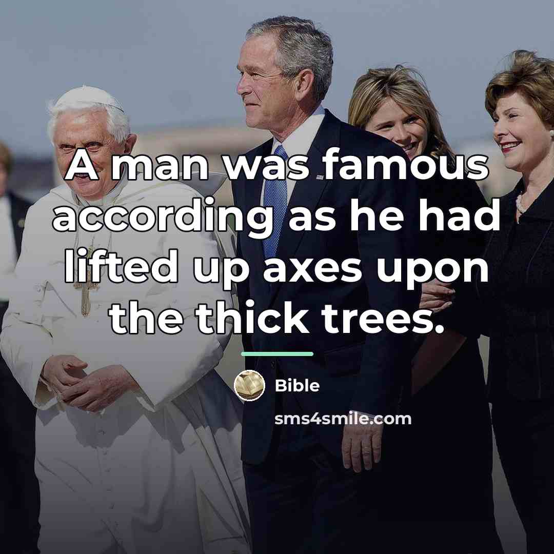 “A man was famous according as he had lifted up…” quote by Bible