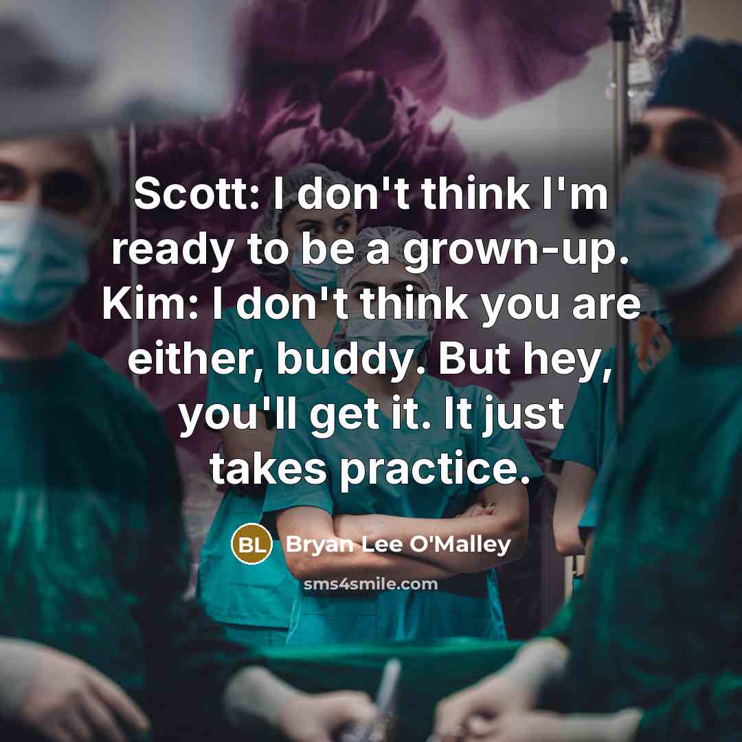 “Scott: I don't think I'm ready to be a grown-up.…” quote by Bryan Lee O'Malley