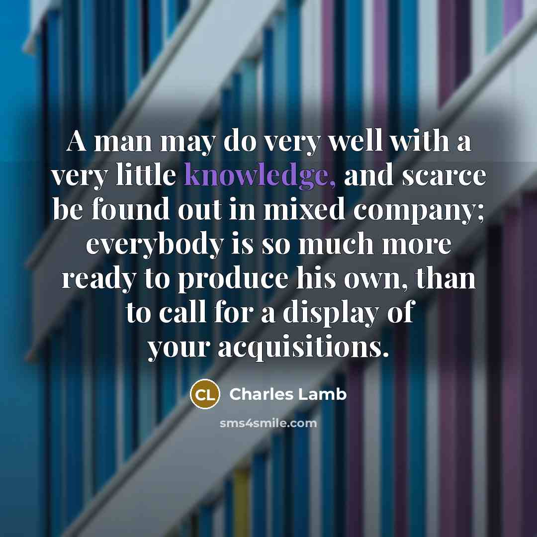 “A man may do very well with a very little…” quote by Charles Lamb