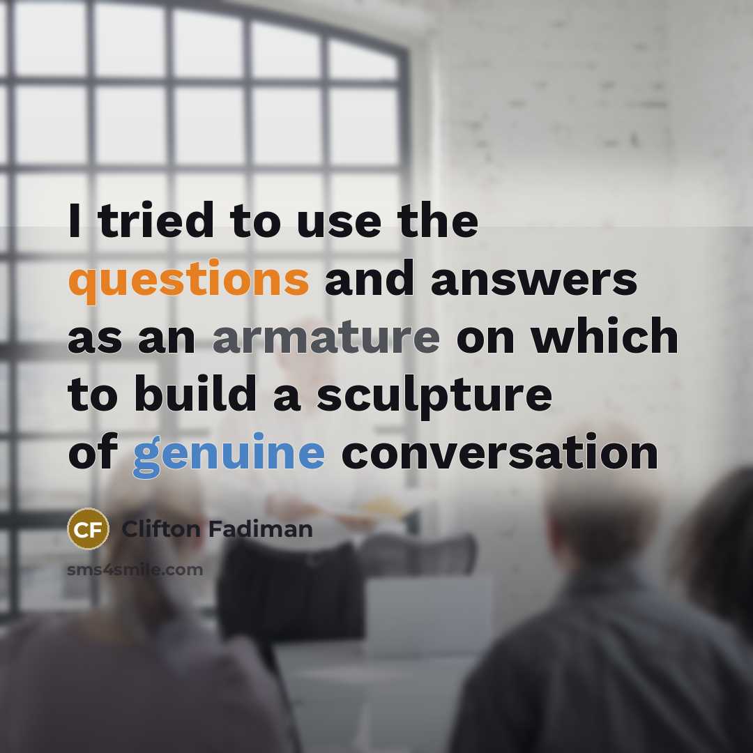 “I tried to use the questions and answers as an…” quote by Clifton Fadiman