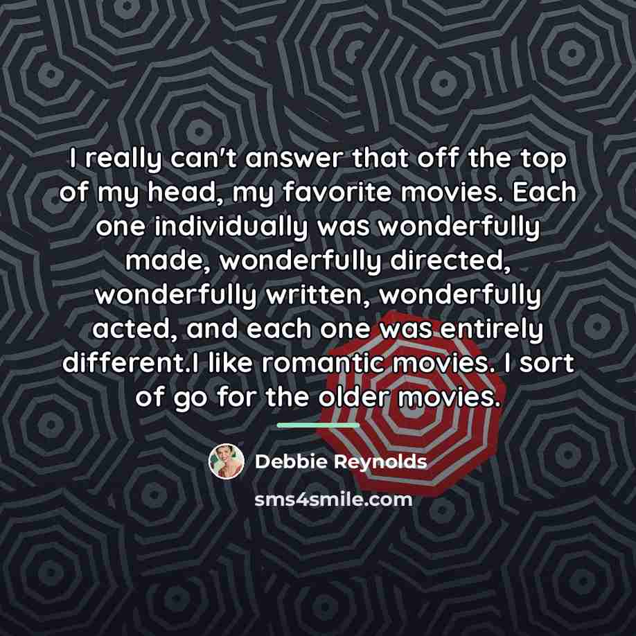 “I really can't answer that off the top of my…” quote by Debbie Reynolds