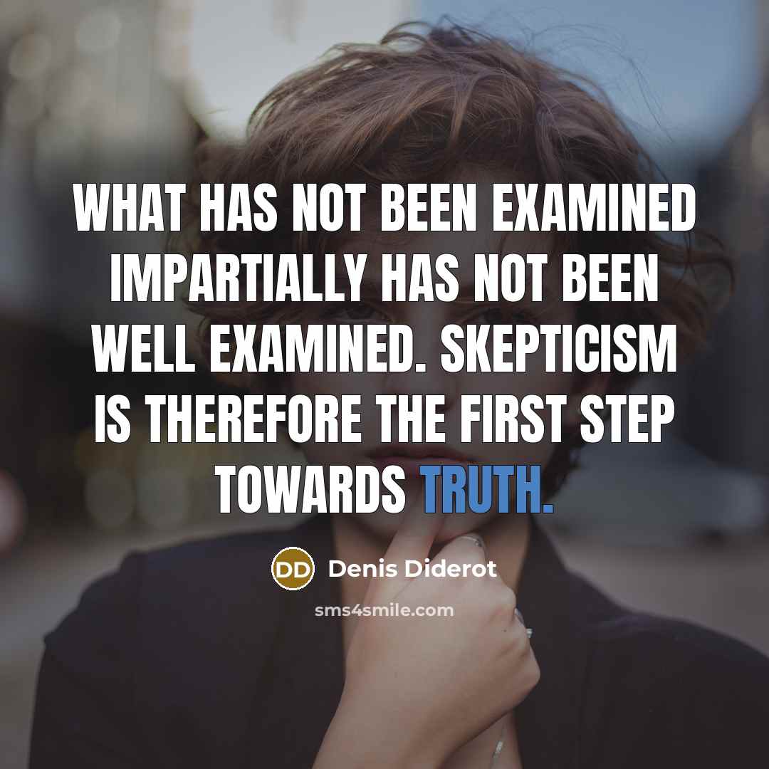 “What has not been examined impartially has not been well…” quote by Denis Diderot