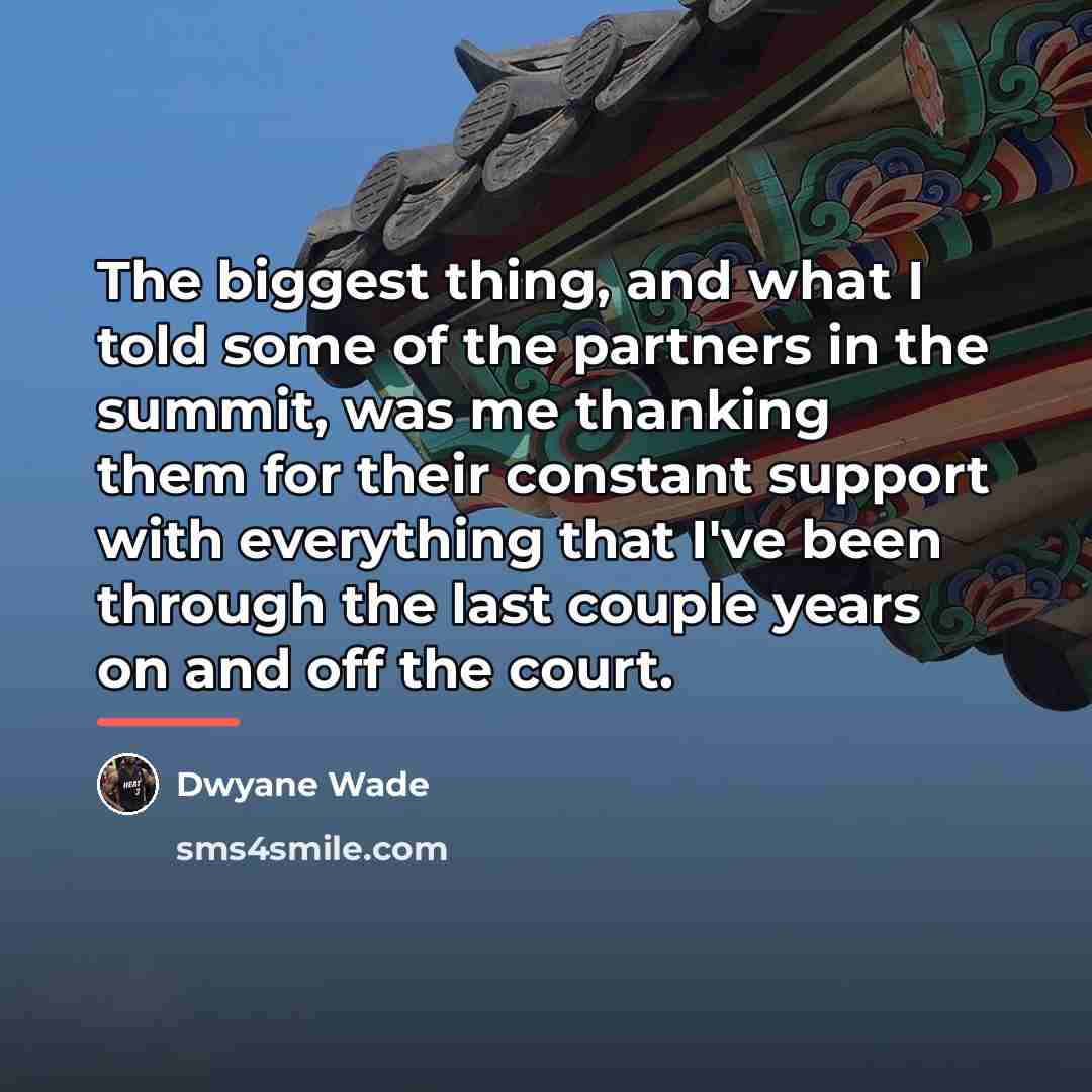 “The biggest thing, and what I told some of the…” quote by Dwyane Wade