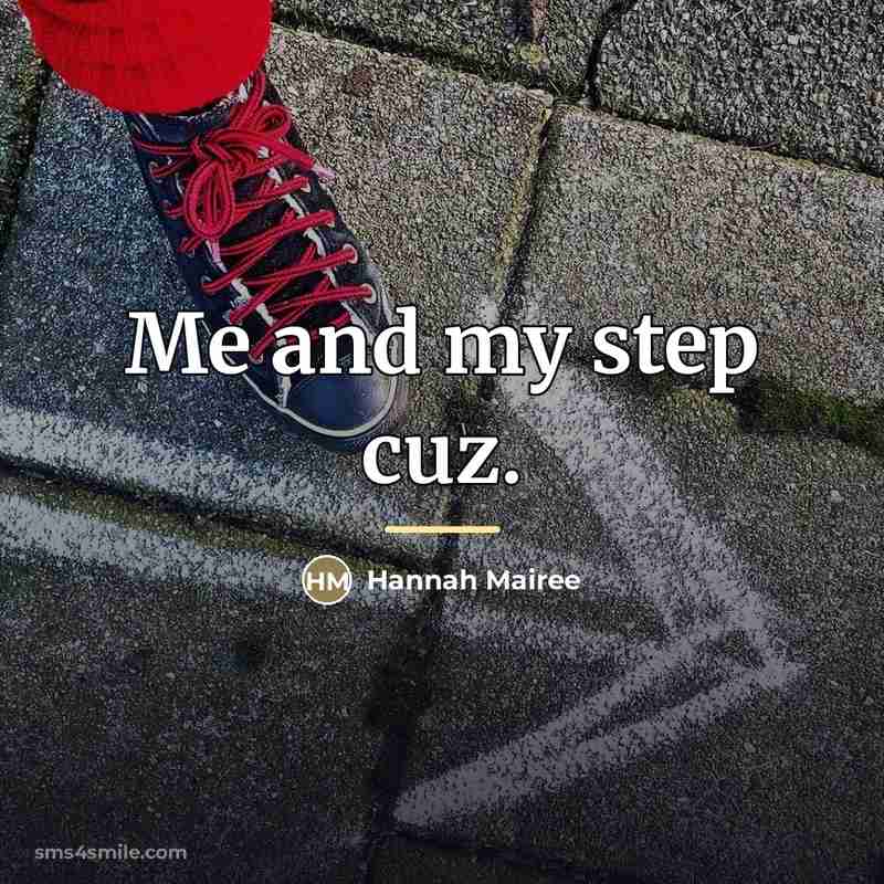 “Me and my step cuz.…” quote by Hannah Mairee