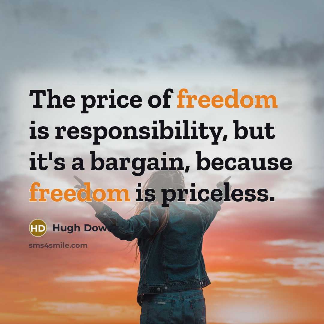 “The price of freedom is responsibility, but it's a bargain,…” quote by Hugh Downs