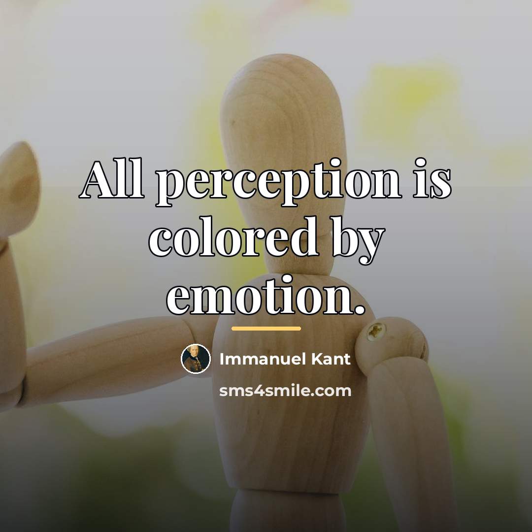 “All perception is colored by emotion.…” quote by Immanuel Kant