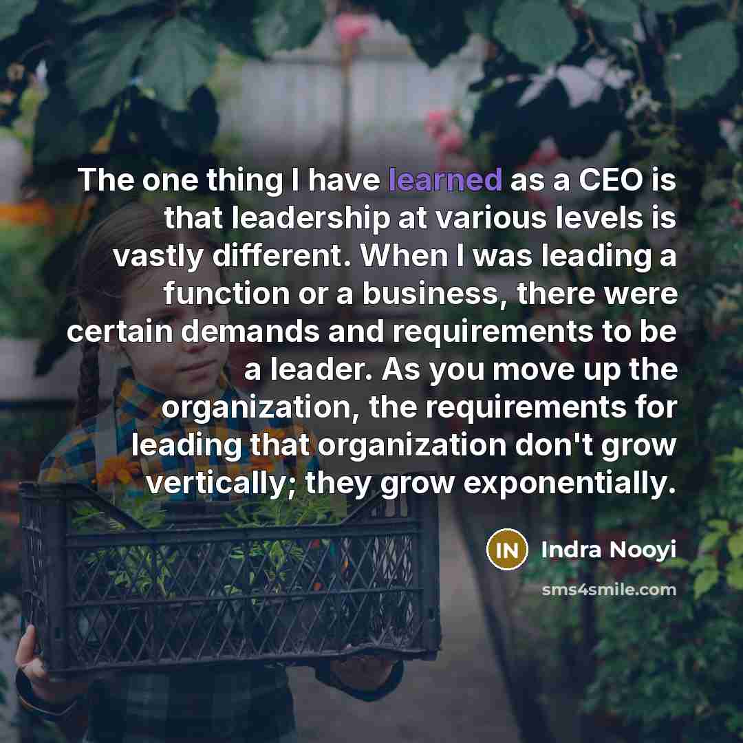 “The one thing I have learned as a CEO is…” quote by Indra Nooyi