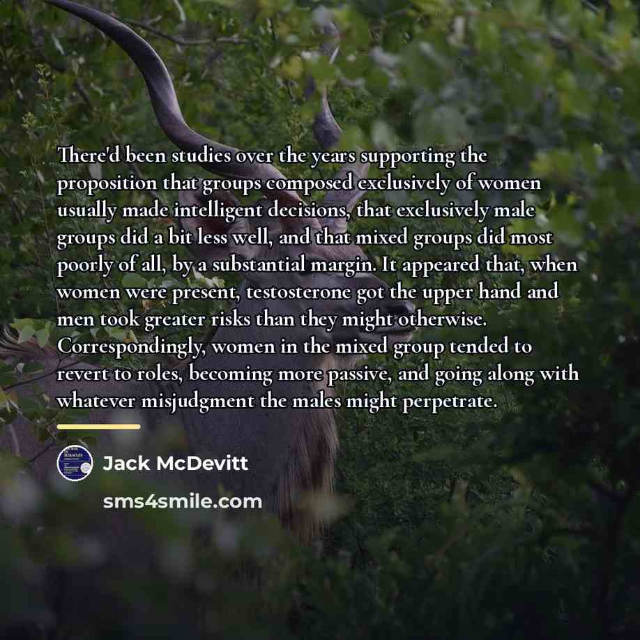 “There'd been studies over the years supporting the proposition that…” quote by Jack McDevitt