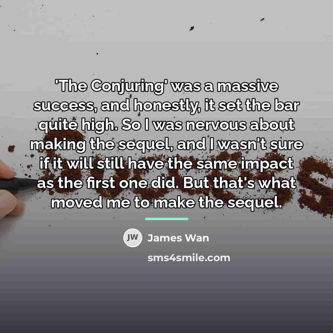 “'The Conjuring' was a massive success, and honestly, it set…” quote by James Wan