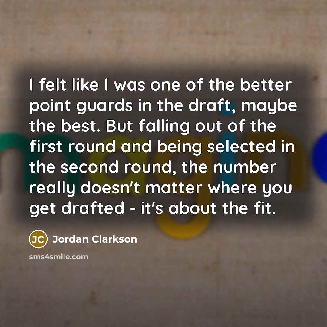 “I felt like I was one of the better point…” quote by Jordan Clarkson