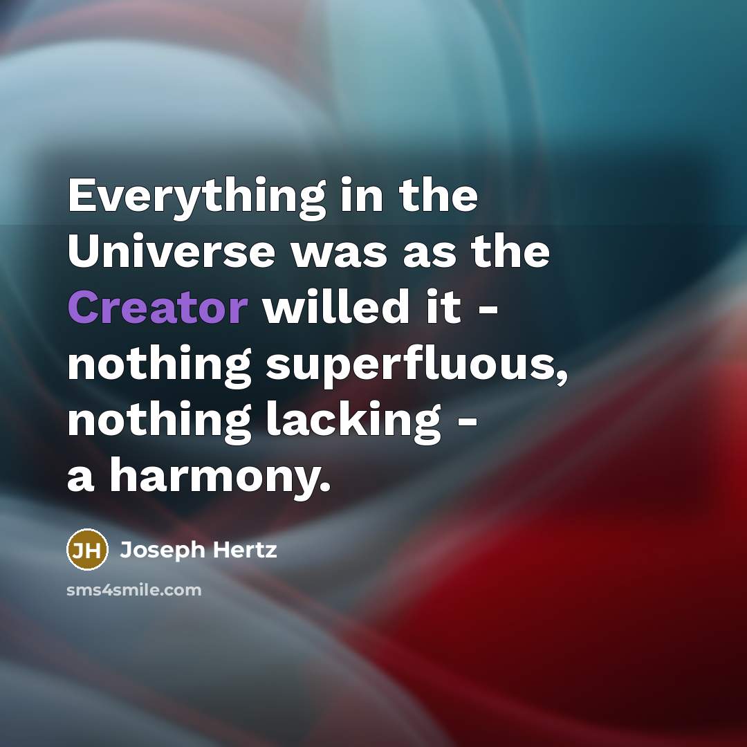“Everything in the Universe was as the Creator willed it…” quote by Joseph Hertz