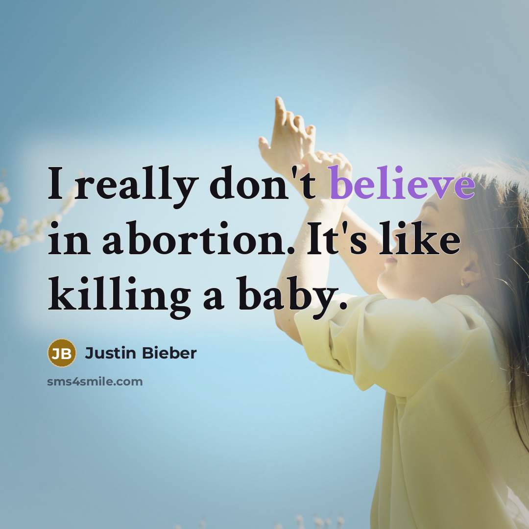 “I really don't believe in abortion. It's like killing a…” quote by Justin Bieber