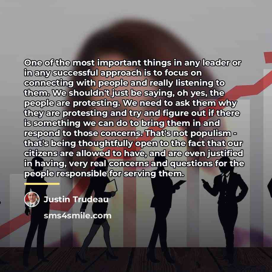 “One of the most important things in any leader or…” quote by Justin Trudeau