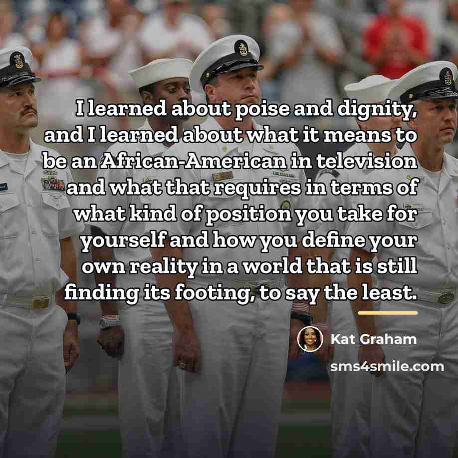 “I learned about poise and dignity, and I learned about…” quote by Kat Graham