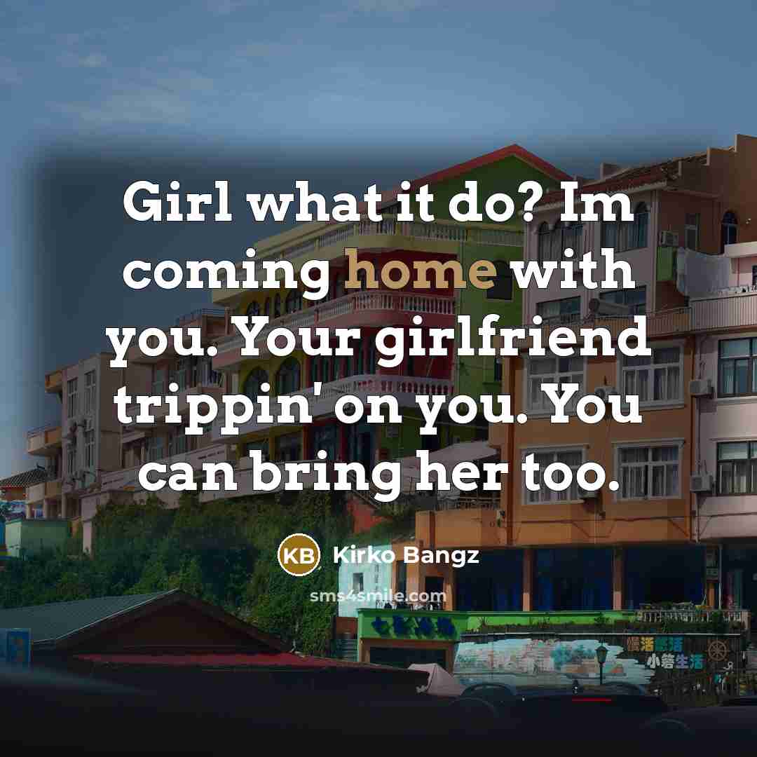 “Girl what it do? Im coming home with you. Your…” quote by Kirko Bangz