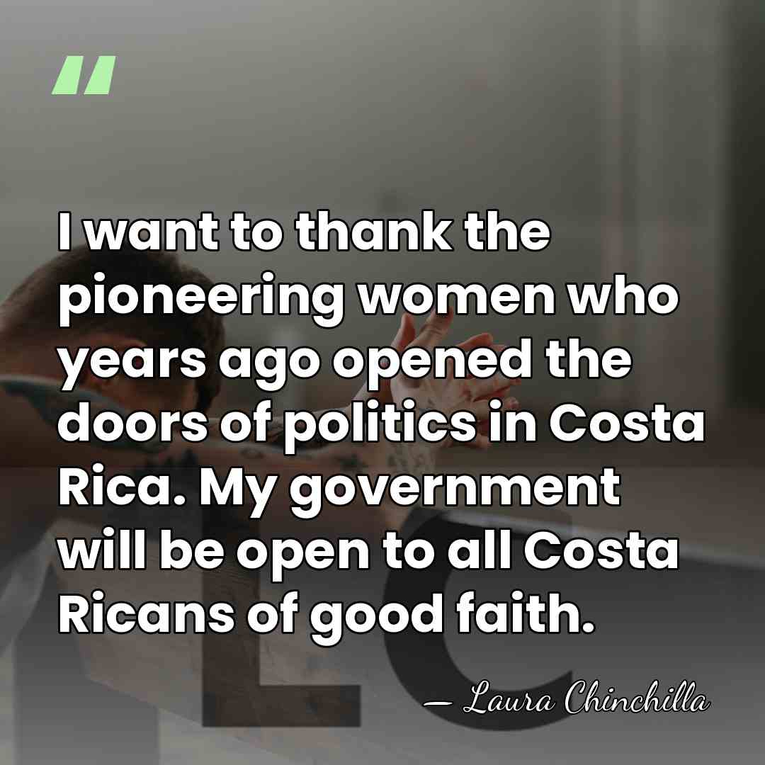 I want to thank the pioneering women who years ago opened the&hellip; - Laura Chinchilla