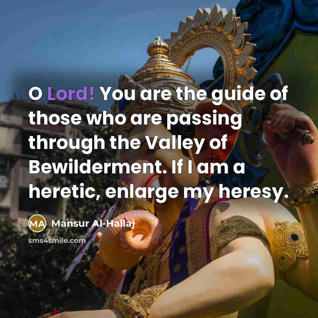 “O Lord! You are the guide of those who are…” quote by Mansur Al-Hallaj