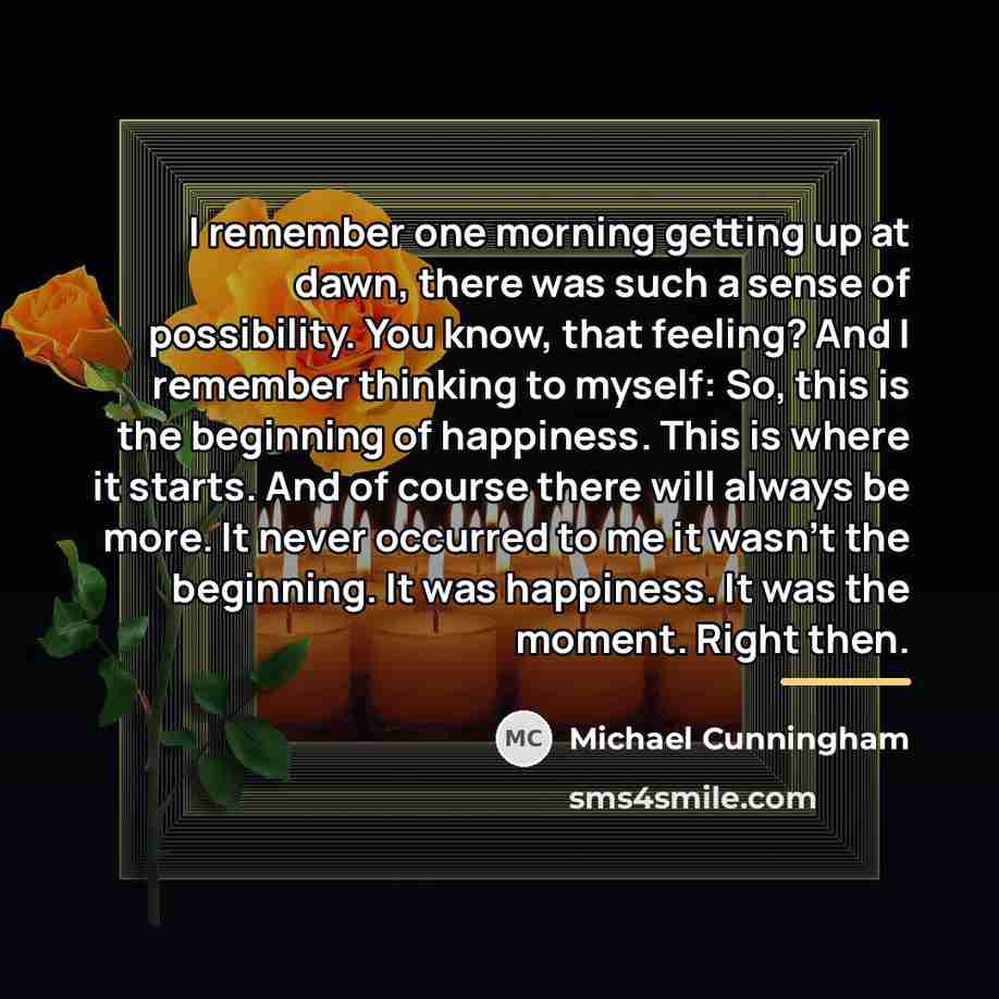 “I remember one morning getting up at dawn, there was…” quote by Michael Cunningham