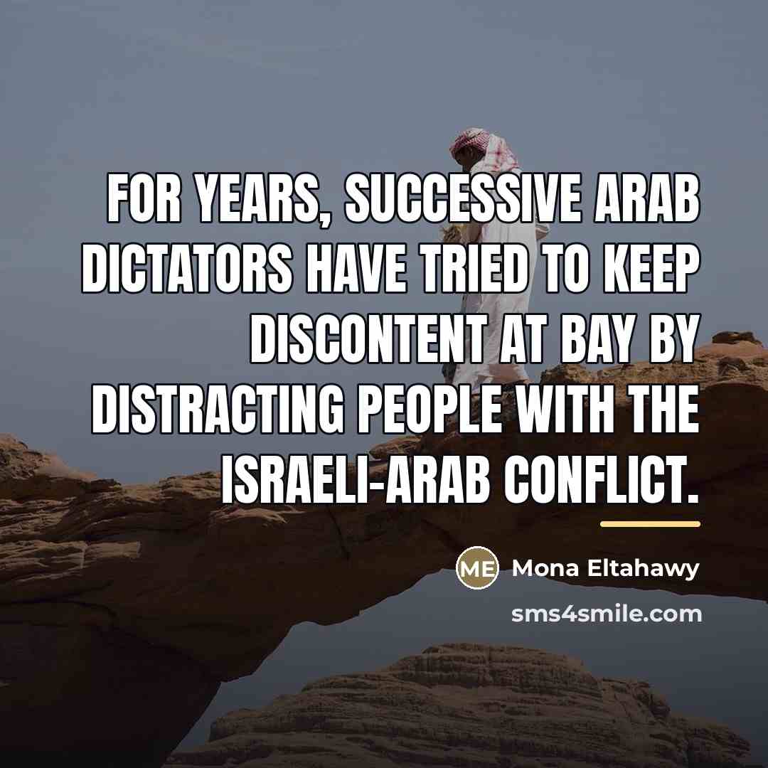 “For years, successive Arab dictators have tried to keep discontent…” quote by Mona Eltahawy