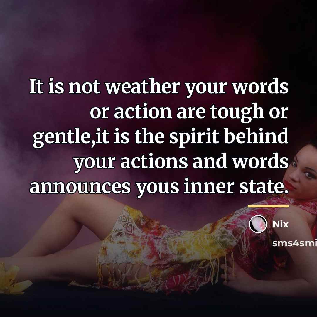 “It is not weather your words or action are tough…” quote by Nix