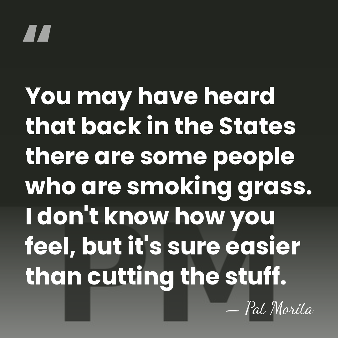 You may have heard that back in the States there are some&hellip; - Pat Morita