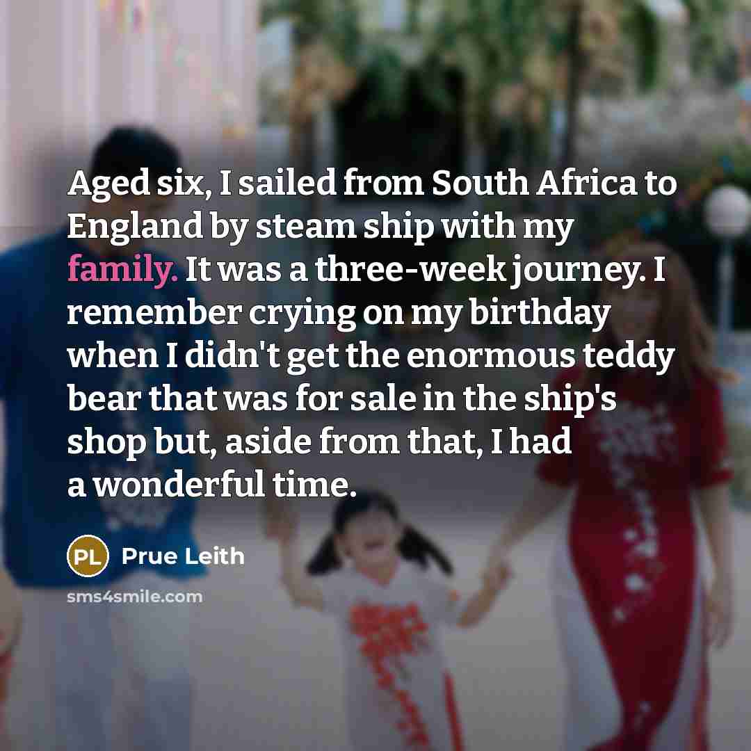 “Aged six, I sailed from South Africa to England by…” quote by Prue Leith