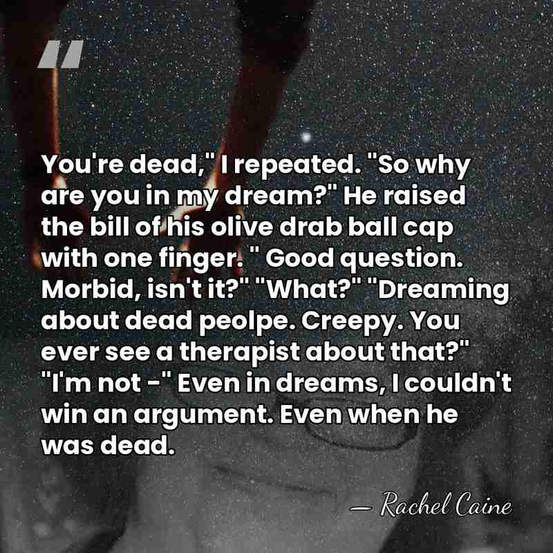 You're dead," I repeated. "So why are you in my dream?" He&hellip; - Rachel Caine