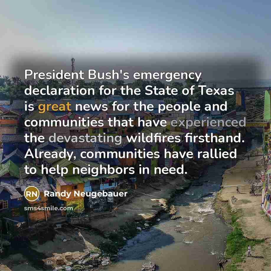“President Bush's emergency declaration for the State of Texas is…” quote by Randy Neugebauer
