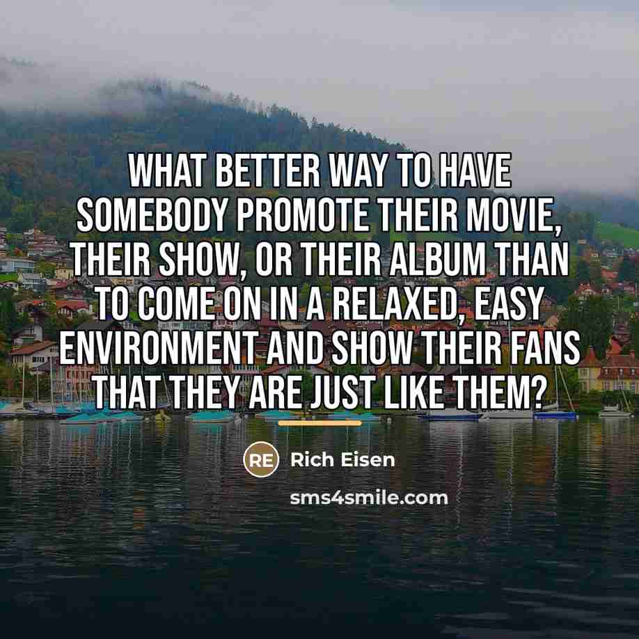 “What better way to have somebody promote their movie, their…” quote by Rich Eisen
