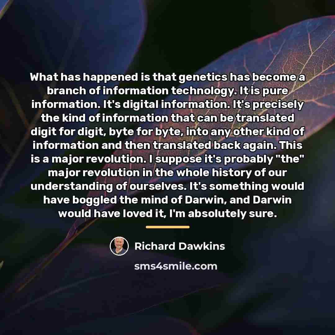 “What has happened is that genetics has become a branch…” quote by Richard Dawkins