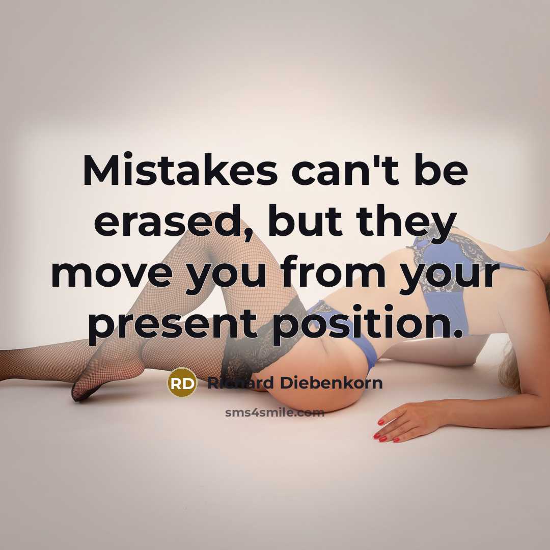“Mistakes can't be erased, but they move you from your…” quote by Richard Diebenkorn
