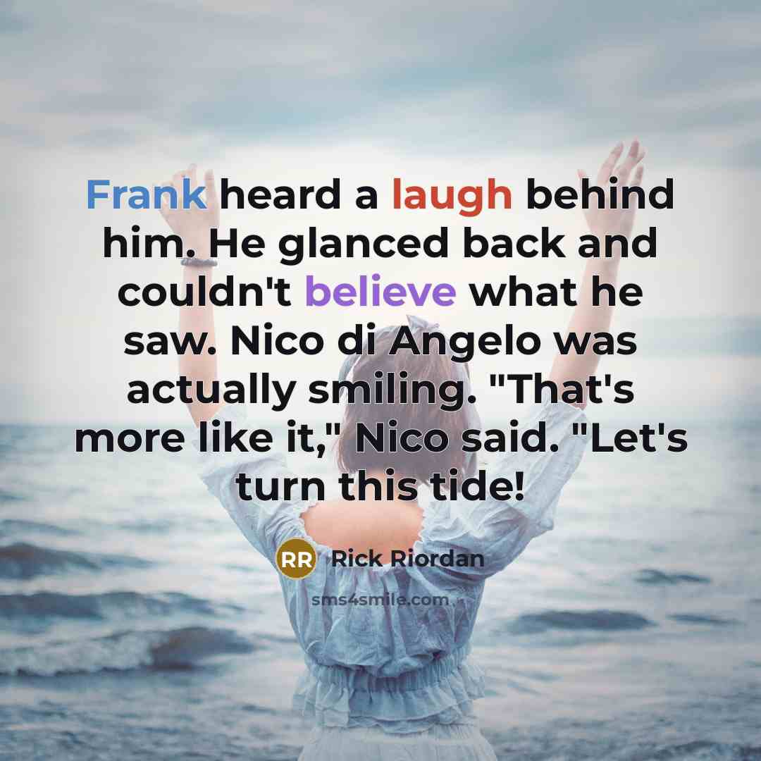 “Frank heard a laugh behind him. He glanced back and…” quote by Rick Riordan