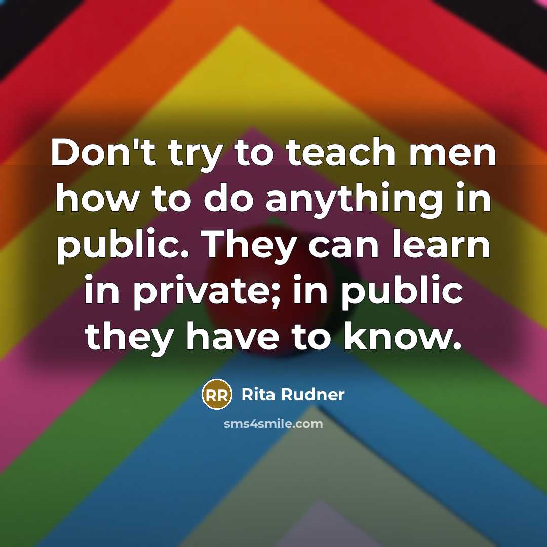 “Don't try to teach men how to do anything in…” quote by Rita Rudner