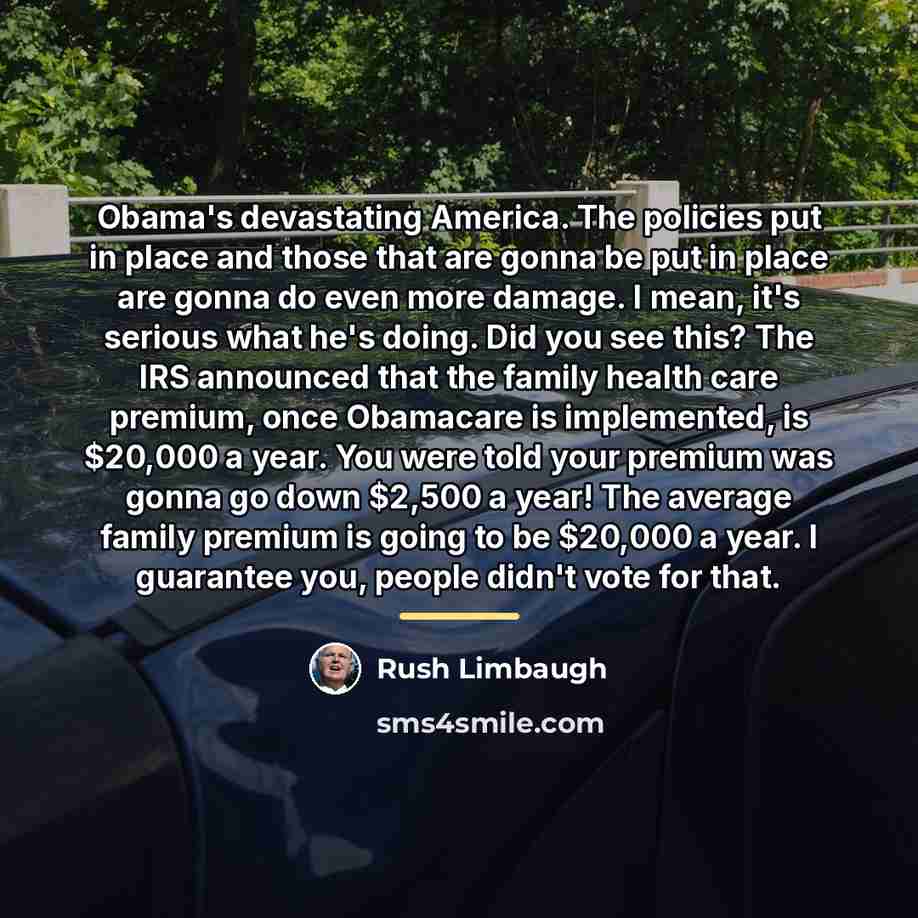 “Obama's devastating America. The policies put in place and those…” quote by Rush Limbaugh
