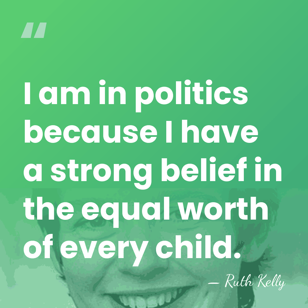 I am in politics because I have a strong belief in the&hellip; - Ruth Kelly
