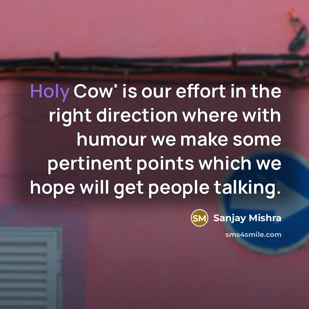 “Holy Cow' is our effort in the right direction where…” quote by Sanjay Mishra