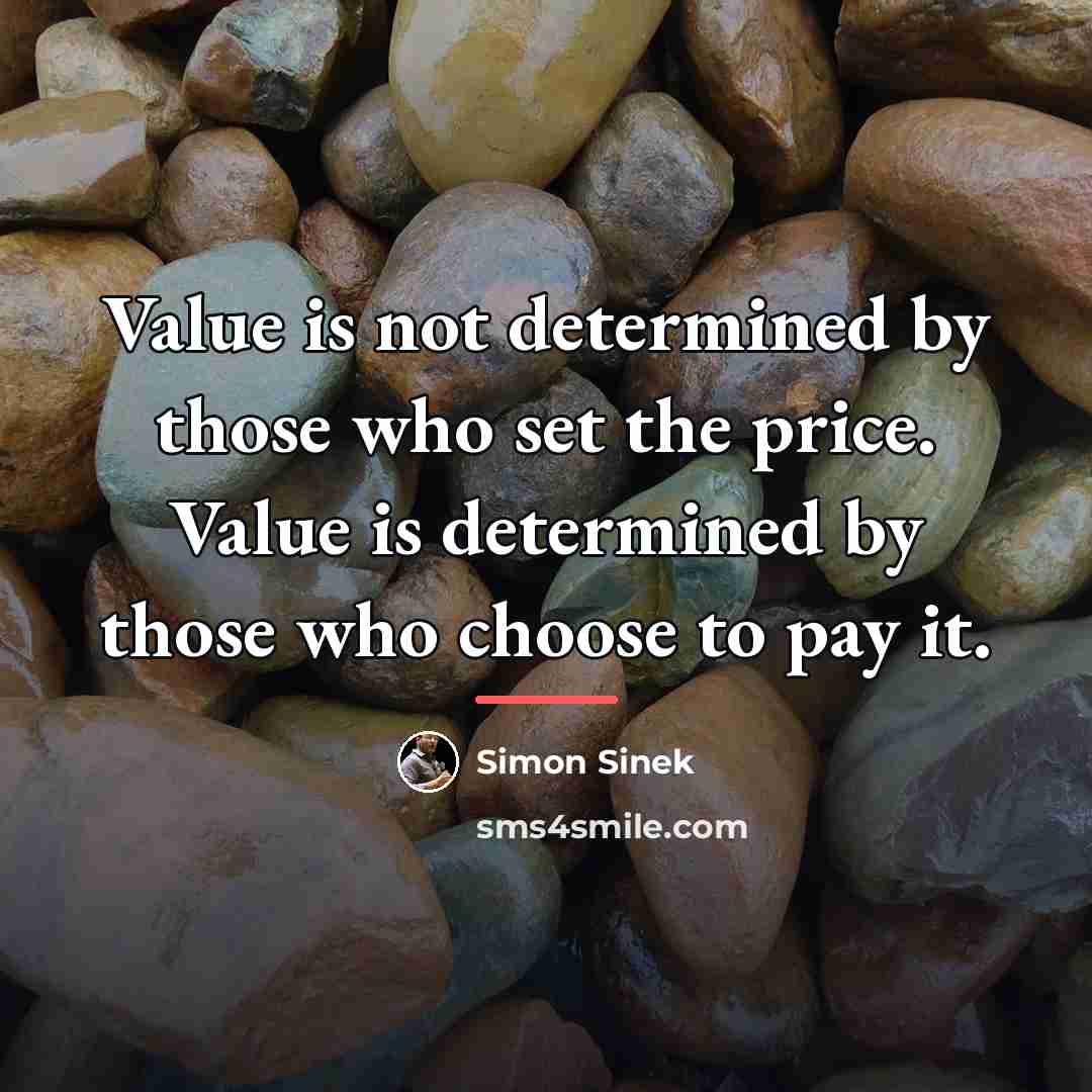 “Value is not determined by those who set the price.…” quote by Simon Sinek